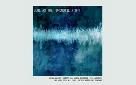 آلبوم «آبی همچون شب فیروزه‌ای» با نوازندگی کیهان کلهر منتشر شد